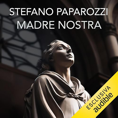 Stefano Paparozzi - Madre nostra꞉ Siamo io e le bambine. E nessun altro. (2023) (mp3 - 128 kbps)