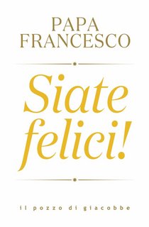 Papa Francesco - Siate felici! (2023)