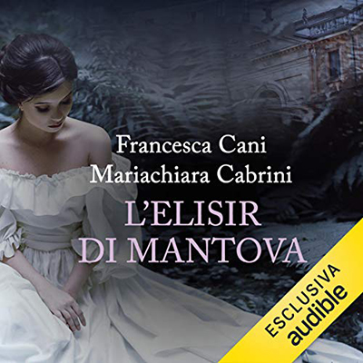 Mariachiara Cabrini, Francesca Cani - L'elisir di Mantova (2020) (mp3 - 128 kbps)