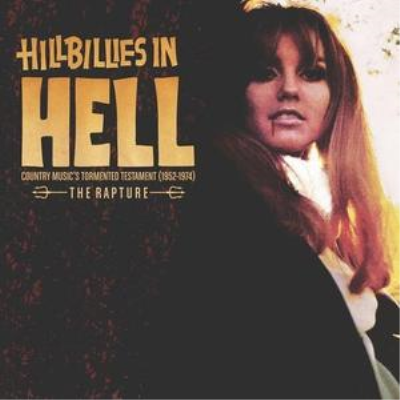 VA - Hillbillies In Hell: The Rapture Country Music's Tormented Testament (1952-1974) (2018)