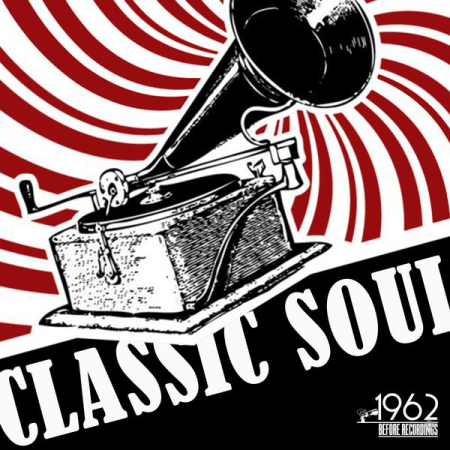 Various Artists - Classic Soul (The Best Hits Oldies Rhythm And Blues) (2021)