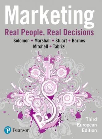 Marketing : Real People, Real Decisions, 3rd Edition