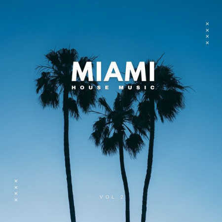 VA - Miami House Music Vol 2 (2023)