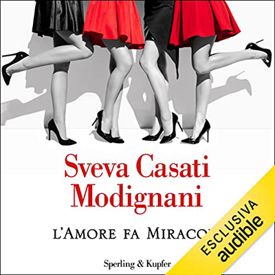 Sveva Casati Modignani - L'amore fa miracoli (2021) (mp3 - 128 kbps)