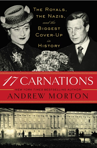 17 Carnations: The Royals, the Nazis, and the Biggest Cover-Up in History