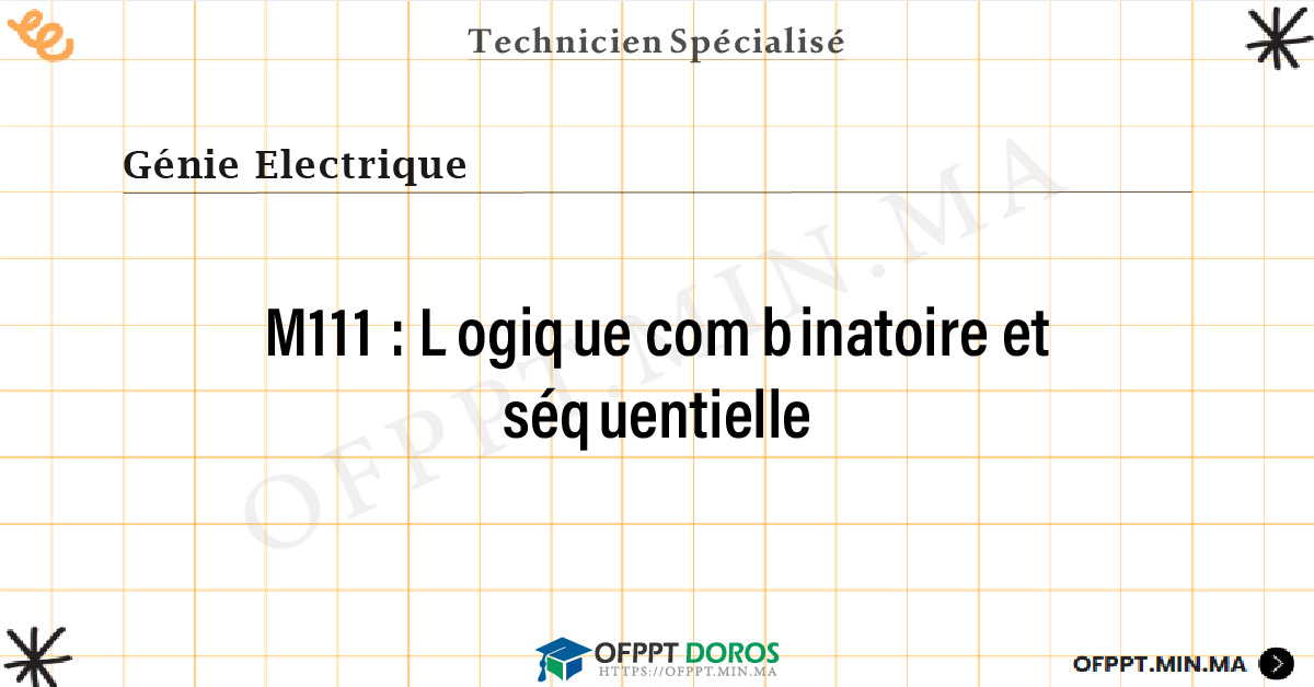 Sommaire détaillé du cours Logique combinatoire et séquentielle M111 OFPPT - Structure du module