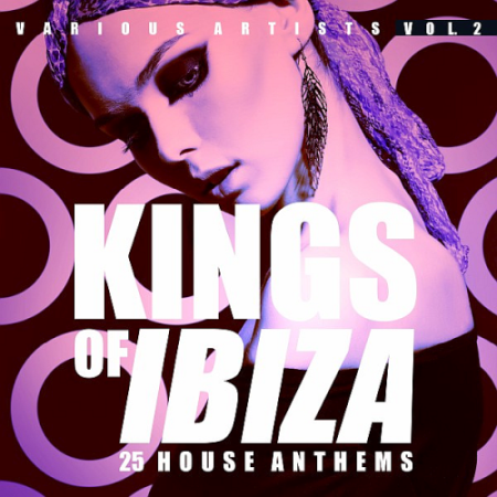 VA - Kings Of Ibiza Vol. 2 (25 House Anthems) (2020)