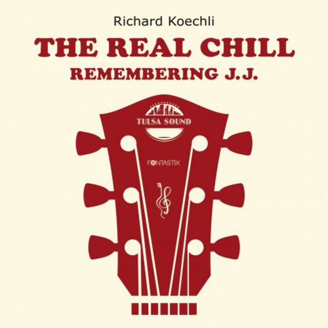 Richard Koechli - The Real Chill (Remembering J.J.) (2020) [Blues]; mp3,  320 kbps - jazznblues.club