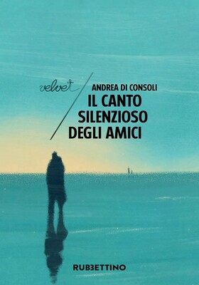 Andrea Di Consoli - Il canto silenzioso degli amici (2025)