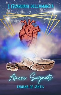 Fabiana De Santis - I Guardiani dell'umanità Vol. 3. Amore Sognato (2022)