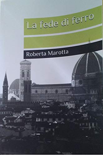 Roberta Marotta – La fede di ferro (2020)