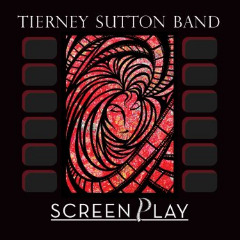 The Tierney Sutton Band - ScreenPlay (2019)