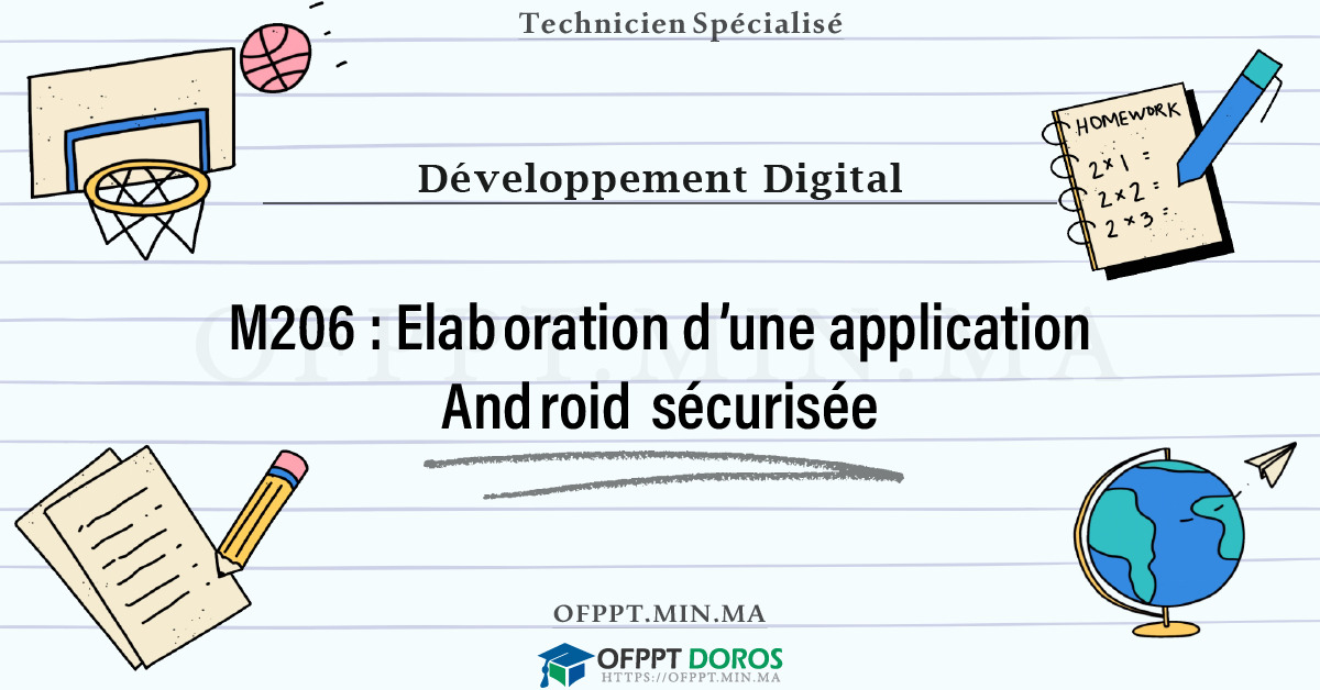 Sommaire détaillé du cours Elaboration d’une application Android sécurisée M206 OFPPT - Structure du module