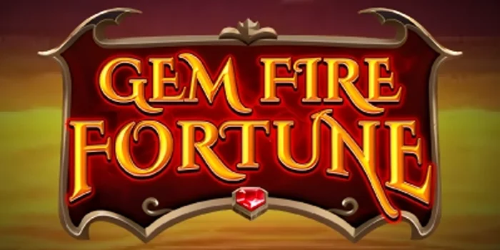 Panduan Menang Slot Gem Fire Fortune untuk Pemula & Pro
