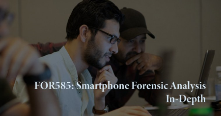 SANS - FOR585: Smartphone Forensic Analysis In-Depth