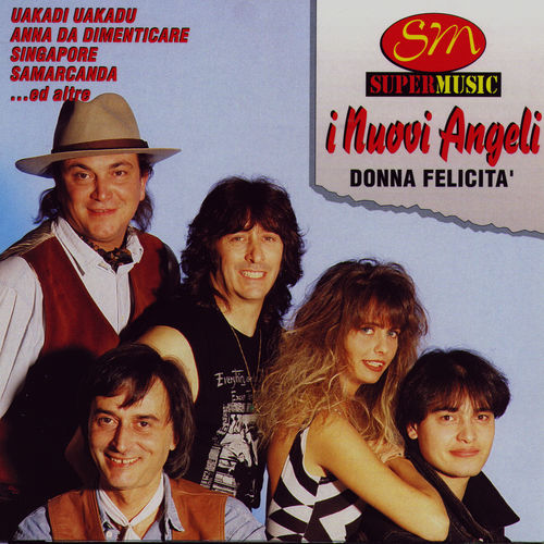 I Nuovi Angeli - Donna Felicita' [Album] (Duck Records, 2006) FLAC