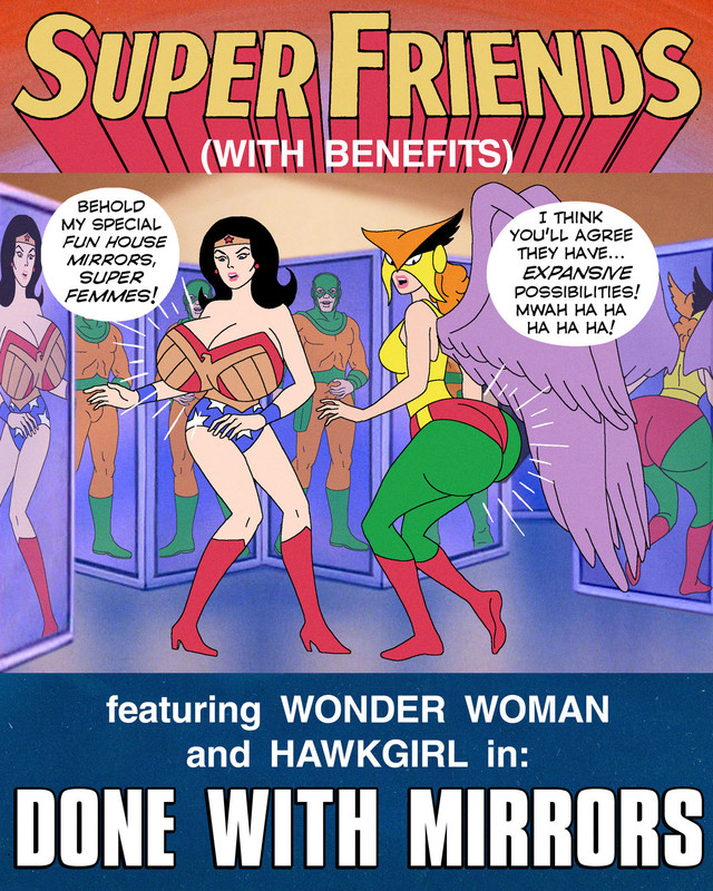 Wonder Woman - Super Friends with Benefits - Done with Mirrors