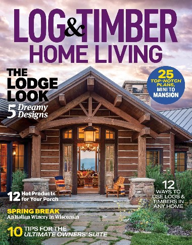 Log & Timber Home Living - April / May 2023