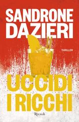 Sandrone Dazieri – Uccidi i ricchi (2025)