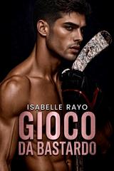 Isabelle Rayo – Gioco da bastardo (2026)