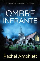 Rachel Amphlett – Le indagini del detective Mark Turpin Vol. 1. Ombre infrante (2026)