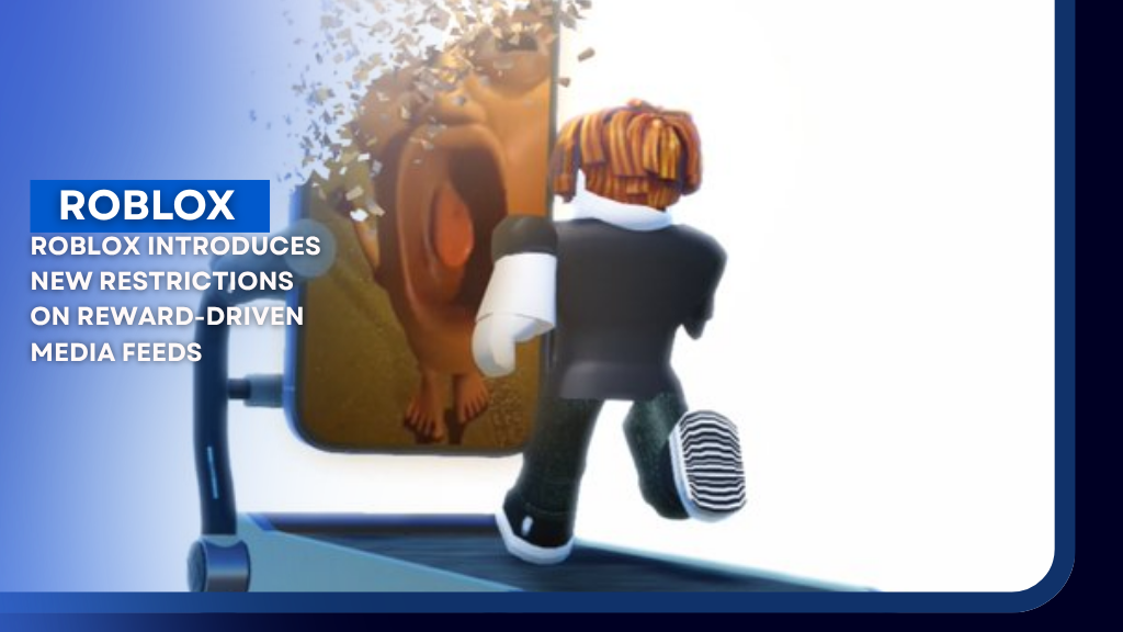 Roblox Introduces New Restrictions on Reward-Driven Media Feeds