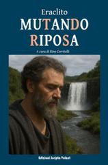 Rino Cerritelli (a cura di) – Eraclito. Mutando riposa (2026)