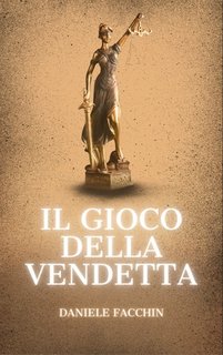 Daniele Facchin - Il gioco della vendetta (2024)