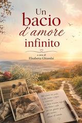 Elisabetta Ghiandai – Un bacio d’amore infinito (2026)