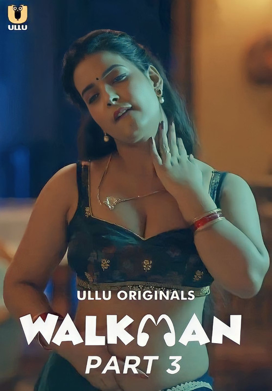 [18+] Walkman Part 3 (2022) S01 Hindi Ullu Originals Hot Web Series WEB-DL – 720P | 1080P – 400MB | 850MB – Download & Watch Online