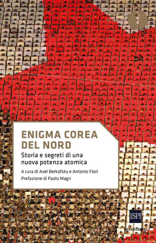 Axel Berkofsky, Antonio Fiori - Enigma Corea del Nord (2017)