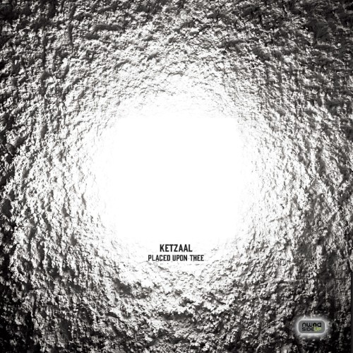 Ketzaal - Placed Upon Thee (2026)