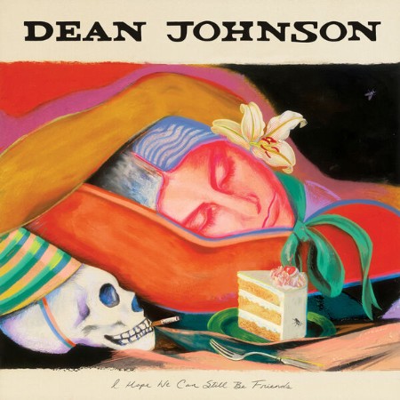 Dean Johnson - I Hope We Can Still Be Friends (2025)