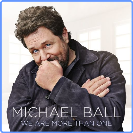Michael Ball - We Are More Than One (Album, 2021) mp3 320 Kbps