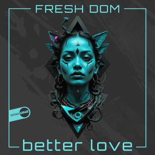 Fresh-Dom-Better-Love-DNZF2406-SINGLE-WE
