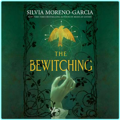 The Bewitching (Silvia Moreno-Garcia)
