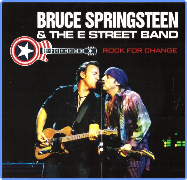 Bruce Springsteen & The E Street Band - Rock For Change (2CD, Live, 2004) mp3 320 Kbps