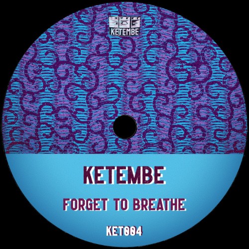 Ketembe - Forget To Breathe (2026)
