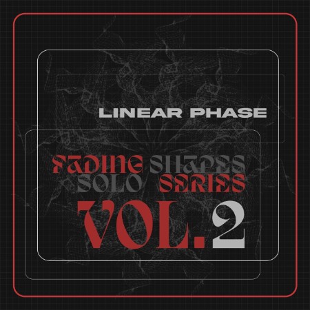 Linear Phase - Fading Shapes Solo Series Vol 2 (2025)