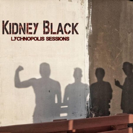 KIDNEY BLACK - Lychnopolis Sessions (2021)