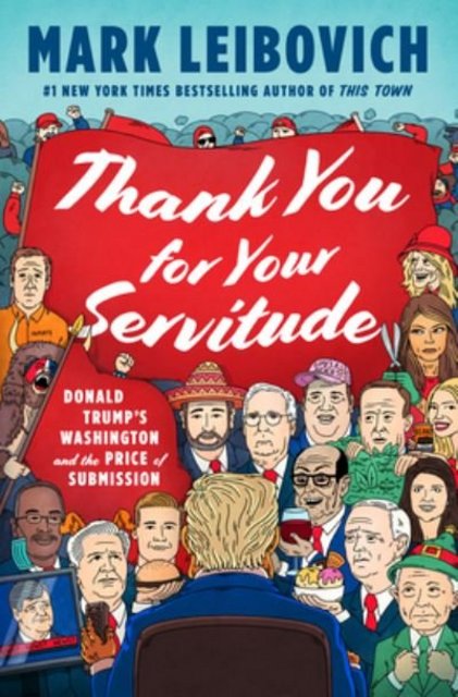 Buy Thank You For Your Servitude: Donald Trump's Washington and the Price of Submission from Amazon.com*