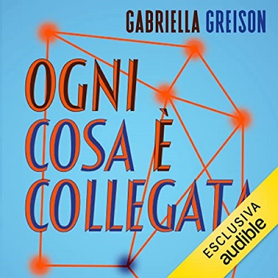 Gabriella Greison - Ogni cosa è collegata (2023) (mp3 - 128 kbps)