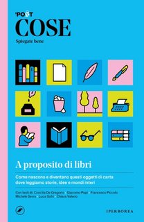AA.VV. - Cose spiegate bene. A proposito di libri (2021)