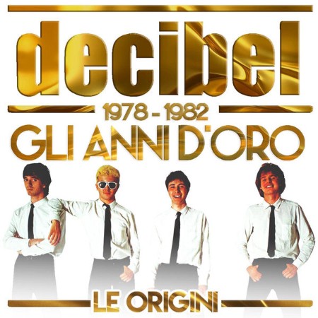 Decibel - Le origini - Gli anni d'oro (1978 - 1982) (1982)