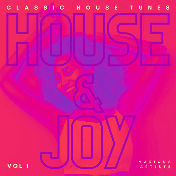 VA - House And Joy (Classic House Tunes) Vol. 1 (2021)