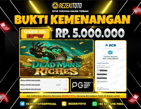 BUKTI KEMENANGAN 04 JULI 2025 DEAD MANS RICHES 5 JUTA 