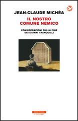Jean-Claude Michéa – Il nostro comune nemico (2018)