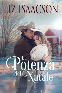 Liz Isaacson - Amori al Ranch Shiloh Ridge Vol. 2. La Potenza del Natale (2024)