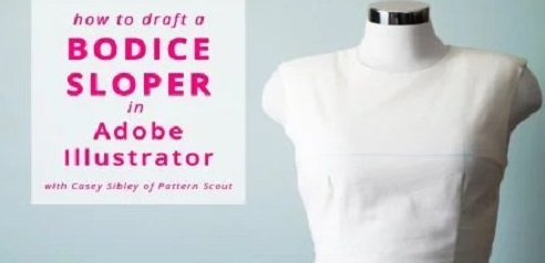 Skillshare - How to Draft a Bodice Sloper in Adobe Illustrator