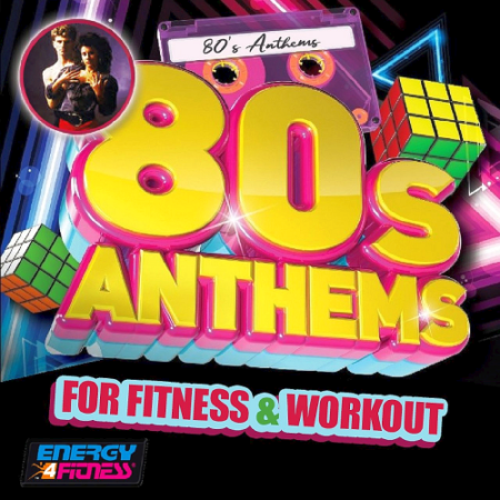 VA - 80s Anthems For Fitness & Workout (15 Tracks Non-Stop Mixed Compilation for Fitness & Workout - 128 Bpm / 32 Count)